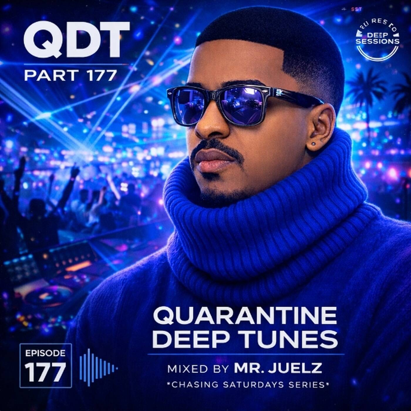 QDT(Quarantine Deep Tunes) - Part_177_Mixed_By_Mr_Juelz_(Chasing_Saturdays) episode artwork