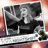27.07.2022 - ToFa Nightshift mit Tanilu by Toxic Family