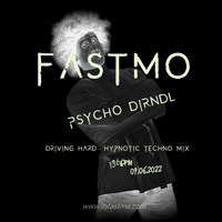 fastMo - psycho Dirndl [Driving hard &amp; Hypnotic Techno Mix - 2022-06-07] by fastMo | DJ