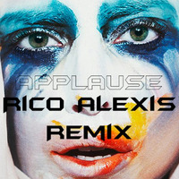 Applause (Rico Alexis Bitch Fit Mix) SCedit by Rico Alexis