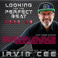Looking for the Perfect Beat 2022-28 - RADIO SHOW by Irvin Cee by Irvin Cee