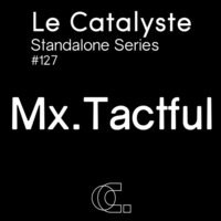 Standalone series: Mx.Tactful (Table Jelly Dishes  / UK) - hyperkinetic techno by Le Catalyste