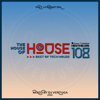 The House of House vol. 108 (Best of Tech House) by Dj Vertuga