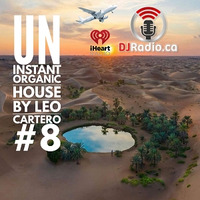 Un Instant Organic House #8 (Dj Radio.ca) by leo cartero