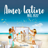 Amor Latino Mix 2022 by DJ GIAN