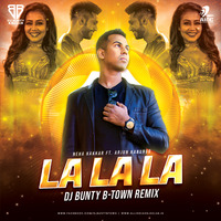 LA LA LA (Remix) - DJ Bunty B-Town by AIDC