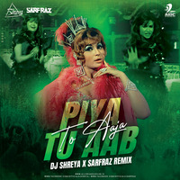 Piya Tu Aab To Aaja (2K22 Remix) - DJ SHREYA X SARFRAZ by AIDC