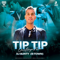 TIP TIP (Downtempo Mix) - DJ Bunty B-Town by AIDC