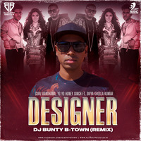 DESIGNER - DJ Bunty B-Town (Remix) by AIDC