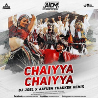 Chaiyya Chaiyya (Remix) - DJ Joel &amp; Aayush Thakker by ALL INDIAN DJS MUSIC