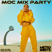 MOC Mix Party (Aired On MOCRadio 4-15-22) by Metro Beatz