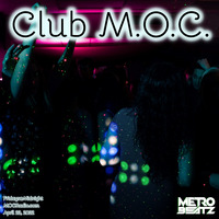 Club M.O.C. (Aired On MOCRadio 4-23-22) by Metro Beatz