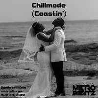 Chillmode (Coastin') (Aired On MOCRadio 4-24-22) by Metro Beatz