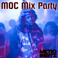 MOC Mix Party (Aired On MOCRadio 5-6-22) by Metro Beatz