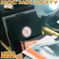 MOC Mix Party (Aired On MOCRadio 5-13-22) by Metro Beatz