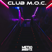 Club M.O.C. (Aired On MOCRadio 6-25-22) by Metro Beatz