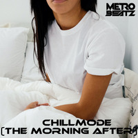 Chillmode (The Morning After) (Aired On MOCRadio 7-17-22) by Metro Beatz