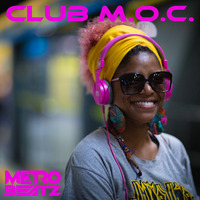 Club M.O.C. (Aired On MOCRadio 7-23-22) by Metro Beatz