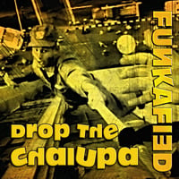 FUNKAFIED MIXTAPE | Drop The Chalupa (July 2022) by Funkafied