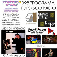 398 Programa Topdisco Radio – Music Play Eurovision 2022 del 15 al 1 - Funkytown - 90mania - 18.05.22 by Topdisco Radio