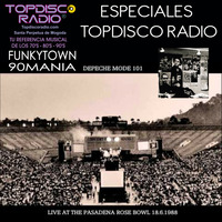 Especiales Topdisco Radio - Depeche Mode 101 - Funkytown - 90mania by Topdisco Radio