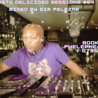 Gosto Delicioso Sessions #64 Mixed By Sir PeleZar by Thabo Phelephe