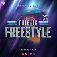 A-Style presents This Is Freestyle EP230 @ REALHARDSTYLE.NL 29.06.2022 by A-Style