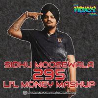 295 SIDHU MOOSEWALA (LI'L MONEY MASHUP) by DJ CHE10 & LI'L MONEY INDIA