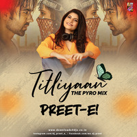 Titliyaan (The Pyro Mix) _ DJ PREET-E! by Downloads4Djs
