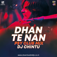 DHAN TE NAN (PSY CLUB MIX) - DJ CHINTU by Downloads4Djs