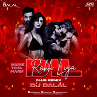 Maine Tera Naam Dil Rakh Liya (Future House Remix) - DJ Dalal London by DJ DALAL LONDON