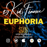 EUPHORIA #16 (HOUSE) by DJ KID FINESSE