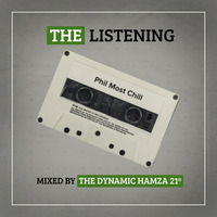 The Listening - Phill Most Chill by Hamza 21