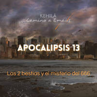 Apocalipsis 13 | Las dos bestias y el misterio del 666 by Kehila Camino a Emaus