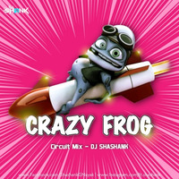 Crazy Frog - Axel F Circuit Remix DJ Shashank (Follow &amp; Repost to Download) by DJ Shashank