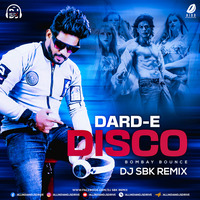 Dard E Disco (Bombay Bounce) - DJ SBK by AIDD