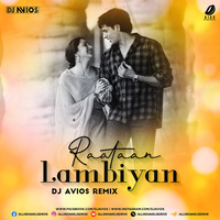 Raatan Lambiyan (Remix) - DJ AVIOS by AIDD