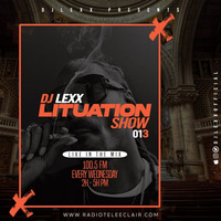 DJ LEXX - LITUATION SHOW 013 - @RadioTeleEclair (15-06-22) by Djlexxofficial