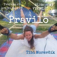 Tvoríme si krajší svet 19 - 2021-08-15 Pravilo - Tibi Moravčík by Slobodný Vysielač