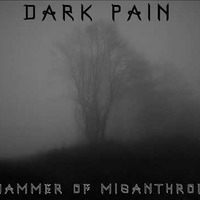 Dark Pain - hammer of misanthropy by DARK PAIN
