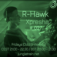 Xpresha #27 - R Hawk - 24 Jun 2022 - jungletrain.net by DJ R-Hawk