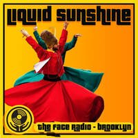 Psychedelic Turkish House Edits - Liquid Sunshine @ The Face Radio - Show #256 by Liquid Sunshine