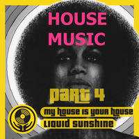 My House is Your House - Part 4 of 4 - Sunset to Sunrise House Trip - Liquid Sunshine @ The Face Radio - 12-07-2022 by Liquid Sunshine Sound System