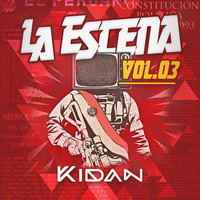 LA ESCENA VOL. #03 - DJ KIDAN by DJ KIDAN