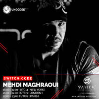 SWITCH CODE #EP280 - Mehdi Maghraoui by Switch Code by Switch Entertainment