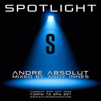 Spotlight on André Absolut mixed by Andy Innes, Saturo Sounds, 31st May 2022 by Andy Innes