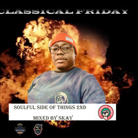 Classical Friday (soulful side of things 2nd) by Skay Boikanyo by Exclusive Joints