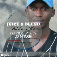Juice &amp; Blend Sessions  - Mnosh Preview Mix by Juice & Blend Sessions