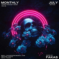 Monthly Takes Podcast Show Vol.56 Mixed By Fakas (July 2022) by Fakas