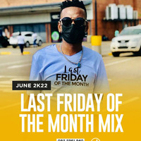 SDUMANE_Last Friday Of The Month Mix(June 2k22) by Professory Sdumane Farkude